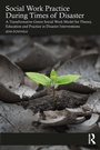 Cover: Social Work Practice During Times of Disaster - Routledge
