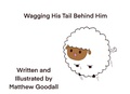 Cover: Wagging His Tail Behind Him - Matthew Goodall