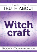 Cover: Llewellyn's Truth About Witchcraft - Llewellyn Publications
