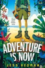 Cover: The Adventure is Now - Macmillan Children's Books