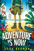 Cover: The Adventure is Now - Macmillan Children's Books