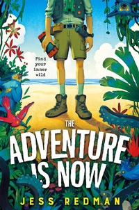 Enlarge image Cover: The Adventure is Now - Macmillan Children's Books