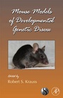 Cover: Mouse Models of Developmental Genetic Disease: Volume 84 - Academic Press