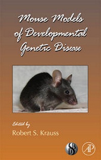 Enlarge image Cover: Mouse Models of Developmental Genetic Disease: Volume 84 - Academic Press