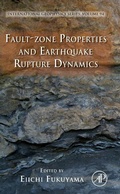 Cover: Fault-Zone Properties and Earthquake Rupture Dynamics: Volume 94 - Academic Press