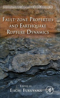 Enlarge image Cover: Fault-Zone Properties and Earthquake Rupture Dynamics: Volume 94 - Academic Press