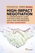 Cover: The Financial Times Guide to High Impact Negotiation - Pearson Education Limited