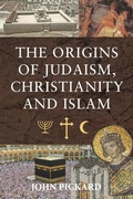 Cover: The Origins of Judaism, Christianity and Islam - Pen & Sword History