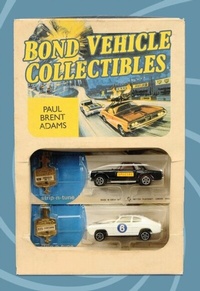 Abbildung von: Bond Vehicle Collectibles - Amberley Publishing