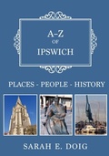 Cover: A-Z of Ipswich - Amberley Publishing