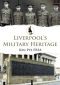 Cover: Liverpool's Military Heritage - Amberley Publishing
