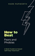 Cover: How to Beat Fears and Phobias - Robinson