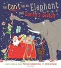 Cover: You Can't Let an Elephant Pull Santa's Sleigh - Bloomsbury Childrens Books