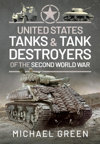 Abbildung von: United States Tanks and Tank Destroyers of the Second World War - Pen & Sword Military