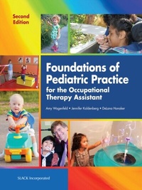 Abbildung von: Foundations of Pediatric Practice for the Occupational Therapy Assistant, Second Edition - SLACK Incorporated