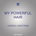Cover: My Powerful Hair - Dreamscape Media