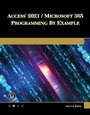 Cover: Access 2021 / Microsoft 365 Programming by Example - Mercury Learning and Information