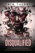Cover: You're Not Disqualified - Tucker Publishing House, LLC