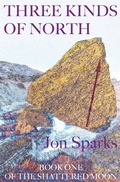 Cover: Three Kinds of North - Jon Sparks