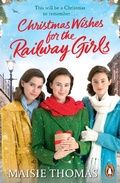 Cover: Christmas Wishes for the Railway Girls - Penguin (Cornerstone)