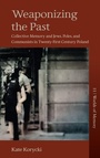 Cover: Weaponizing the Past - Berghahn Books