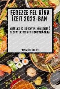 Abbildung von: Fedezze fel Kina izeit 2023-ban - Vilmos Sipos