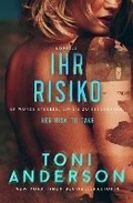 Cover: Ihr Risiko - Her Risk To Take - Toni Anderson