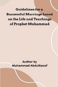 Abbildung von: Guidelines for a Successful Marriage based on the Life and Teachings of Prophet Muhammad - Muhammad AbdulRaoof