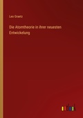 Cover: Die Atomtheorie in ihrer neuesten Entwickelung - Outlook Verlag
