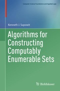 Cover: Algorithms for Constructing Computably Enumerable Sets - Birkh&auml;user