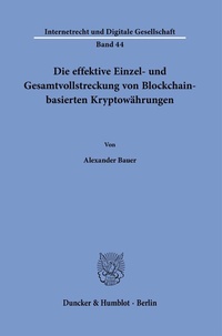 Abbildung von: Die effektive Einzel- und Gesamtvollstreckung von Blockchain-basierten Kryptowährungen. - Duncker & Humblot