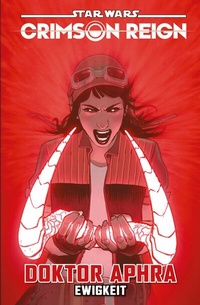 Abbildung von: Star Wars: Doktor Aphra 4 - Crimson Reign - Ewigkeit - PANINI