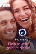 Cover: Bleib bei mir, geliebte Nicole! - CORA Verlag