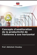 Cover: Concepts d'am&eacute;lioration de la productivit&eacute; de l'&eacute;olienne &agrave; axe horizontal - Editions Notre Savoir