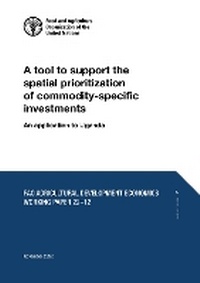 Enlarge image Cover: A tool to support the spatial prioritization of commodity-specific investments - Food & Agriculture Organization of the United Nations (FAO)