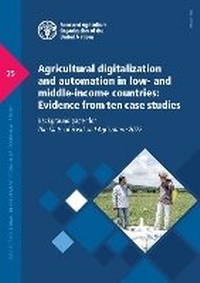 Abbildung von: Agricultural digitalization and automation in low- and middle-income countries - Food & Agriculture Organization of the United Nations (FAO)