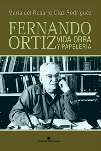Abbildung von: Fernando Ortiz. Vida, obra y papelería - RUTH
