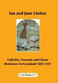 Cover: Catholics, Peasants, and Chewa Resistance in Nyasaland 1889-1939 - Montfort Media