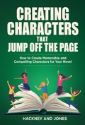 Cover: Creating Characters That Jump Off The Page - How To Create Memorable And Compelling Characters For Your Novel (How To Write A Winning Fiction Book Outline) - Hackney and Jones Publishing