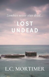 Enlarge image Cover: Lost Undead - L.C. Mortimer