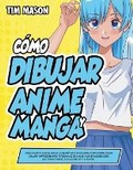 Cover: Como Dibujar Anime y Manga - Tim Mason