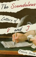 Cover: The Scandalous Letters of V and J (French Letters, #1) - Etymon Press