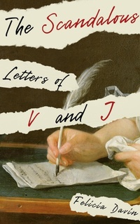 Enlarge image Cover: The Scandalous Letters of V and J (French Letters, #1) - Etymon Press