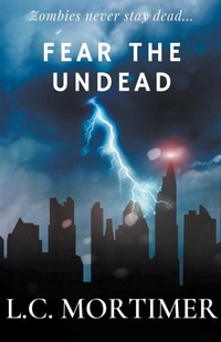 Enlarge image Cover: Fear the Undead - L.C. Mortimer
