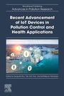 Cover: Recent Advancement of IoT Devices in Pollution Control and Health Applications - Woodhead Publishing