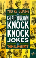 Cover: Create Your Own Knock-Knock Jokes - Write Laugh