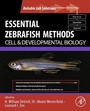 Cover: Essential Zebrafish Methods: Cell and Developmental Biology - Elsevier