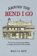 Cover: Around the Bend I Go - Max C S Beck