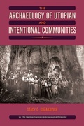 Cover: The Archaeology of Utopian and Intentional Communities - University Press of Florida