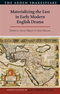 Cover: Materializing the East in Early Modern English Drama - The Arden Shakespeare
